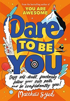 You Are Awesome: Find Your Confidence and Dare to be Brilliant at (Almost) Anything by Matthew Syed
