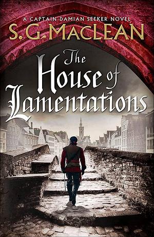 The House of Lamentations by S.G. MacLean