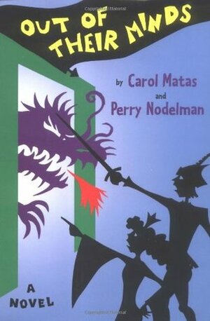 Out of Their Minds by Perry Nodelman, Carol Matas