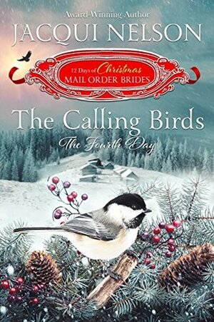The Calling Birds: The Fourth Day by Jacqui Nelson