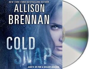 Cold Snap by Allison Brennan