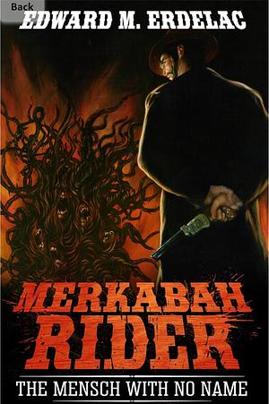 Merkabah Rider: The Mensch with No Name by Edward M. Erdelac