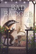 Bad Badger by Maryrose Wood