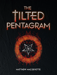 The Tilted Pentagram by Matthew Macdevette