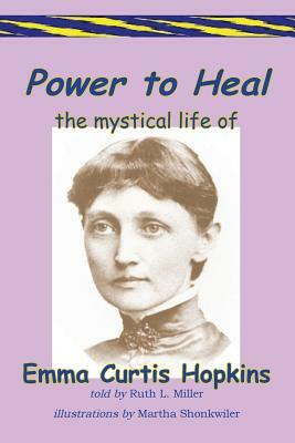 Power to Heal by Ruth L. Miller