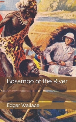 Bosambo of the River by Edgar Wallace