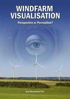Windfarm Visualisation: Perspective or Perception? by Alan MacDonald