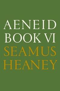 Aeneid Book VI  by Seamus Heaney, Virgil