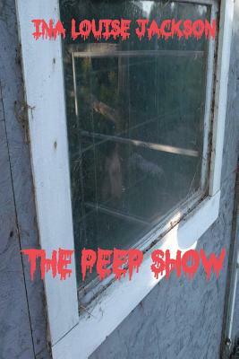 The Peep Show by Ina Louise Jackson