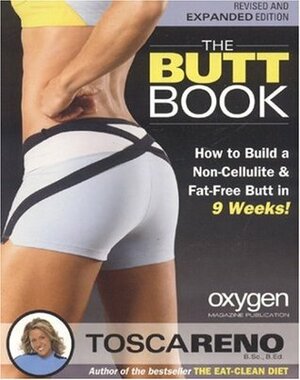 The Butt Book: How to Build a Non-Cellulite and Fat-Free Butt in 9 Weeks by Tosca Reno