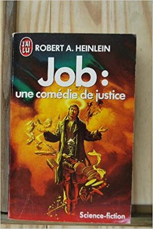 Job : une comédie de justice by Robert A. Heinlein
