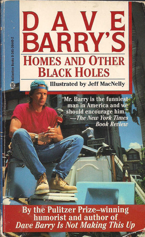 Homes and Other Black Holes by Dave Barry