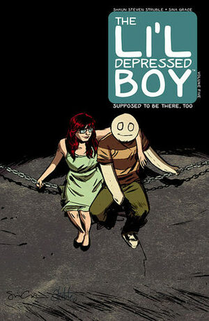 The Li'l Depressed Boy, Volume 5: Supposed to Be There, Too by S. Steven Struble, Sina Grace