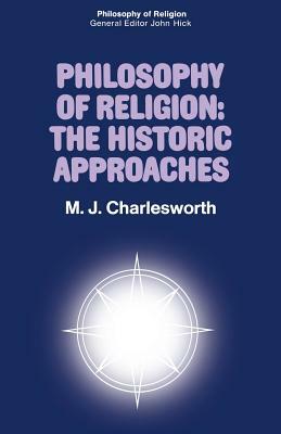 Philosophy of Religion: The Historic Approaches by Max Charlesworth