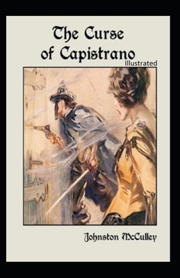 The Curse of Capistrano Illustrated by Johnston McCulley