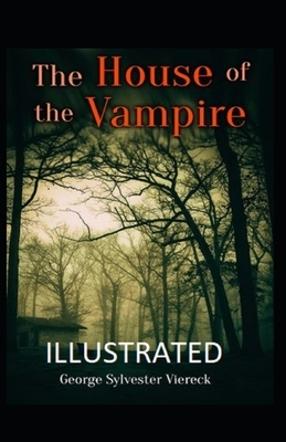 The House of the Vampire Illustrated by George Sylvester Viereck