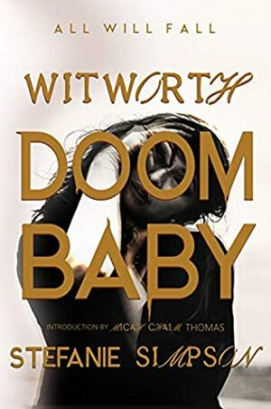 Witworth Doom Baby by Stefanie Simpson, Micah Chaim Thomas