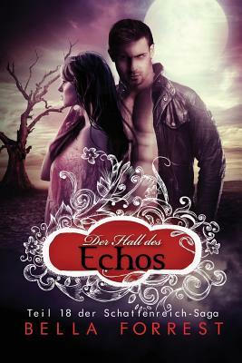 Das Schattenreich der Vampire 18: Der Hall des Echos by Bella Forrest