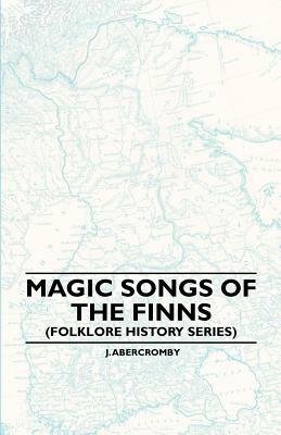 Magic Songs of the Finns (Folklore History Series) by Christina Hole