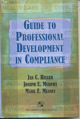 Guide Professional Development in Compliance by Jan Christian Heller, Johnny Heller, Joseph E. Murphy