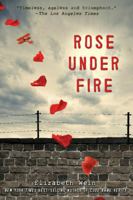 Rose Under Fire by Elizabeth Wein