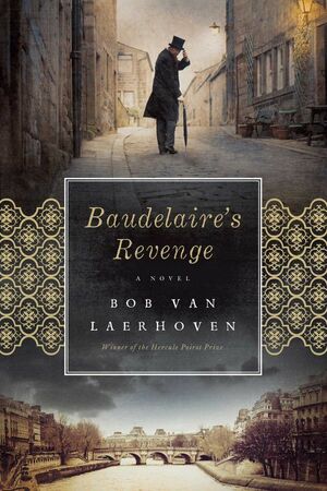 Baudelaire's Revenge: A Novel by Bob Van Laerhoven