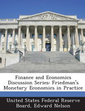 Finance and Economics Discussion Series: Friedman's Monetary Economics in Practice by Edward Nelson