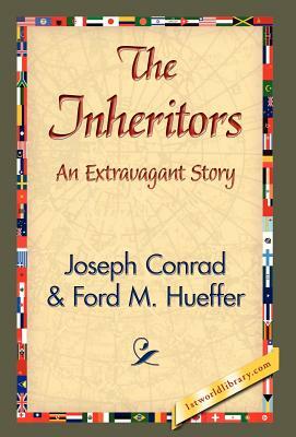 The Inheritors by Ford M. Hueffer, Joseph Conrad