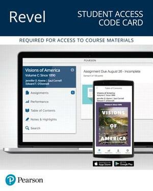 Revel for Visions of America: A History of the United States, Volume C -- Access Card by Jennifer Keene, Saul Cornell, Edward O'Donnell