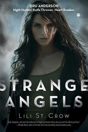 Strange Angels: Book 1 by Lili St. Crow, Lilith Saintcrow