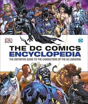 DC Comics Encyclopedia: All-New Edition 2016 by Cefn Ridout, Alan Cowsill