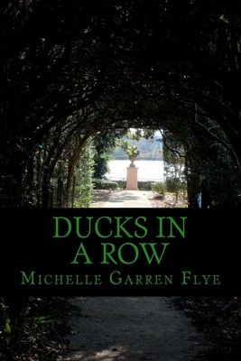 Ducks in a Row by Michelle Garren Flye