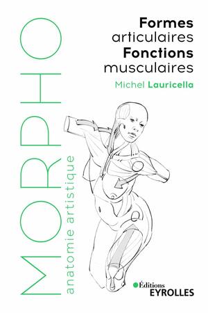 Morpho : formes articulaires, fonctions musculaires by Michel Lauricella