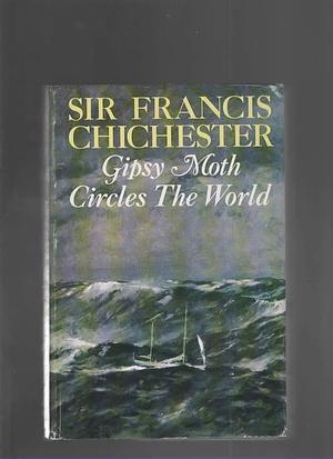 GYPSY MOTH Circles The World by Francis Chichester, Francis Chichester