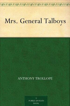 Mrs. General Talboys by Anthony Trollope