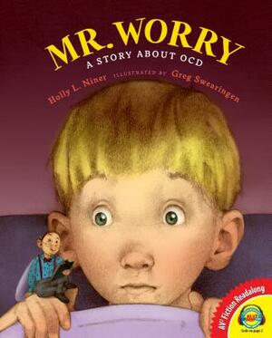 Mr. Worry, a Story about Ocd by Holly L. Niner