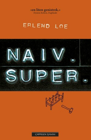 Naiv. Super. by Erlend Loe