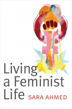 Living A Feminist Life by Sara Ahmed