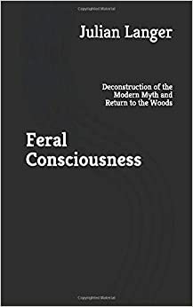 Feral Consciousness by Julian Langer