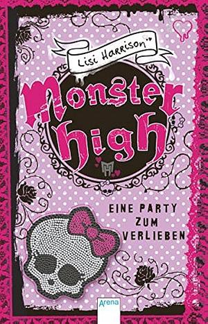 Eine Party zum Verlieben by Lisi Harrison, Simone Wiemken