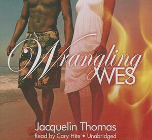 Wrangling Wes by Jacquelin Thomas