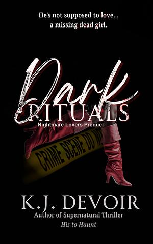 Dark Rituals by K. Kearns, K.J. Devoir, K.J. Devoir