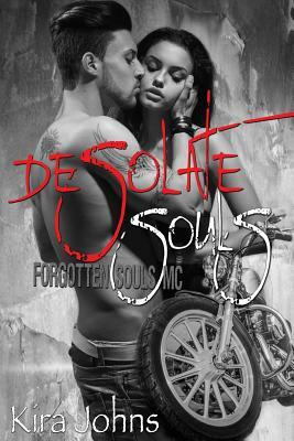 Desolate Souls: Forgotten Souls MC by Kira Johns