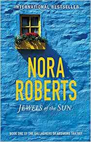 Jewels Of The Sun: Number 1 in series by Nora Roberts