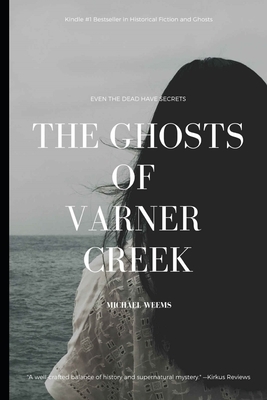 The Ghosts of Varner Creek by Michael Weems