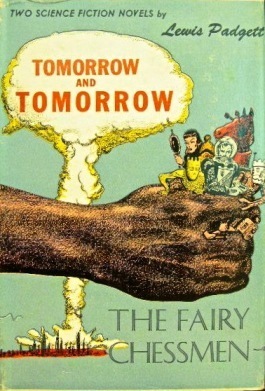 Tomorrow and Tomorrow & The Fairy Chessmen by Lewis Padgett