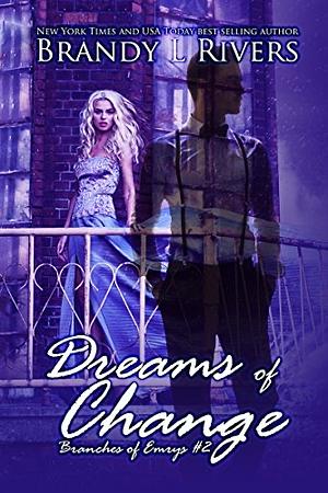 Dreams of Change by Brandy L. Rivers