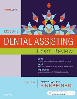 Mosby's Dental Assisting Exam Review by Betty Ladley Finkbeiner, Mosby