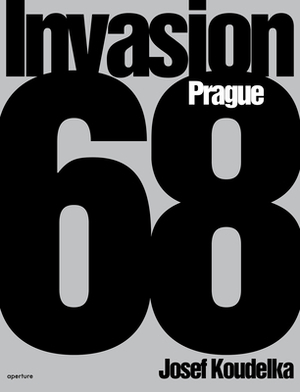 Josef Koudelka: Invasion 68 (Signed Edition): Prague by 