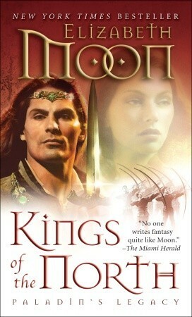 Kings of the North: Paladin's Legacy by Elizabeth Moon